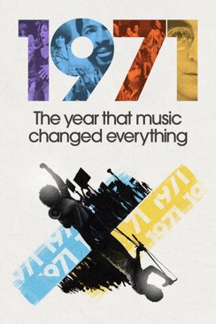 1971: The Year That Music Changed Everything