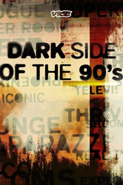 Dark Side of the '90s